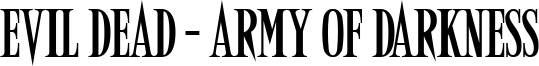 Evil Dead - Army of Darkness Font