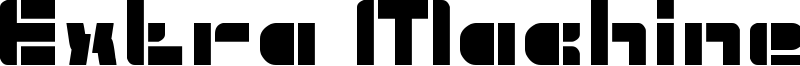 Extra Machine Font