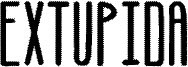 Extupida Font
