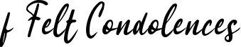 f Felt Condolences Font
