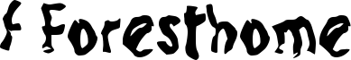 f Foresthome Font