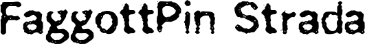 FaggottPin Strada Font