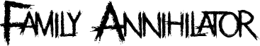 Family Annihilator Font