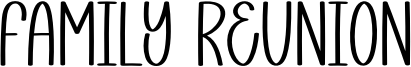 Family Reunion Font