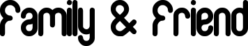 Family & Friend Font