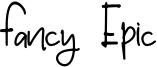 Fancy Epic Font