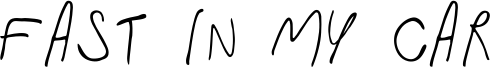 Fast In My Car Font
