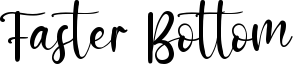 Faster Bottom.otf