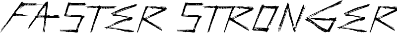 Faster Stronger Font
