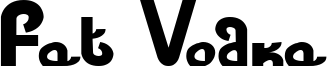 Fat Vodka Font