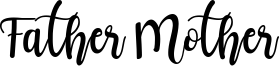 Father Mother Font