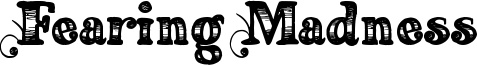 Fearing Madness Font