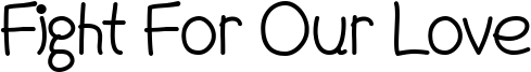 Fight For Our Love Font