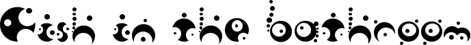 Fish in the bathroom Font