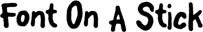 Font On A Stick Font