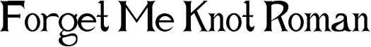 Forget Me Knot Roman Font