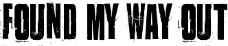 Found my way out Font