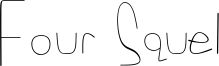 Four Squel Font