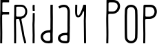 Friday Pop Font