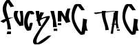 Fucking Tag Font