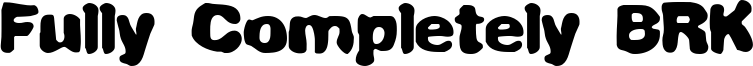 Fully Completely BRK Font