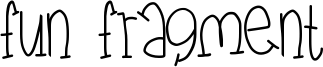 fun fragment Font