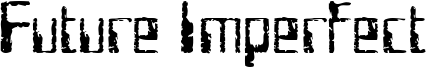 Future Imperfect Font