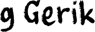 g Gerik Font