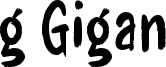 g Gigan Font
