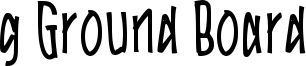 g Ground Board Font