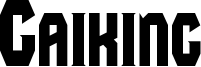 Gaiking Font