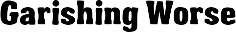 Garishing_Worse_FREE.otf