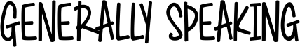 Generally Speaking Font