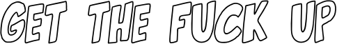 Get the fuck up Font