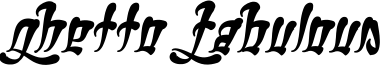Ghetto Fabulous Font