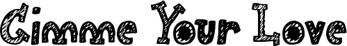 Gimme Your Love Font