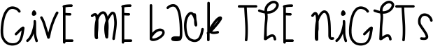 Give Me Back The Nights Font
