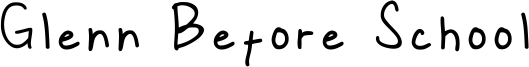 Glenn Before School Font