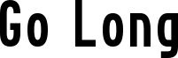 Go Long Font