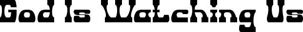 God Is Watching Us Font