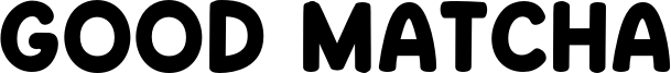 Good Matcha Font