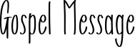 Gospel Message Font