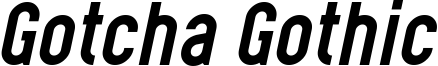 Gotcha Gothic Italic.ttf
