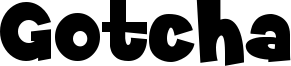 Gotcha Font