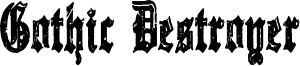 Gothic Destroyer Font