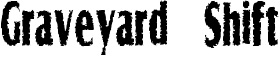 Graveyard Shift Font