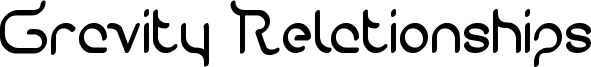 Gravity Relationships Font