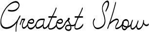 Greatest Show Font