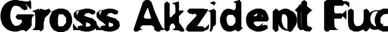 Gross Akzident Fucked Font