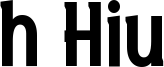 h Hiu Font